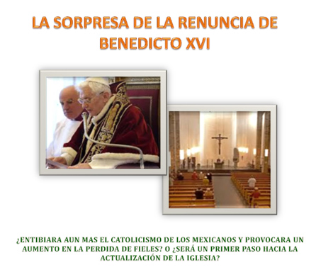 La sorpresa de la Renuncia de Benedicto XVI (Marzo 5/ 2013)